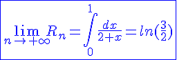 4$\blue\fbox{\lim_{n\to+\infty}R_n=\int_{0}^{1}\frac{dx}{2+x}=ln(\frac{3}{2})}